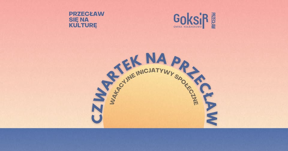 „Czwartek na Przecław” . Aktywne lato w GOKSiR